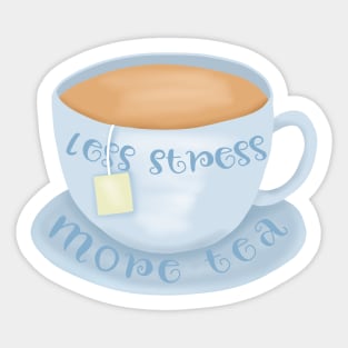 Less stress more tea Sticker